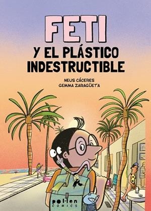 FETI Y EL PLÁSTICO INDESTRUCTIBLE | 9788410255425 | CÁCERES, NEUS | Llibreria Drac - Librería de Olot | Comprar libros en catalán y castellano online