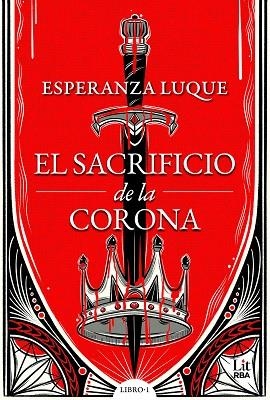 SACRIFICIO DE LA CORONA, EL | 9788411329767 | LUQUE, ESPERANZA | Llibreria Drac - Llibreria d'Olot | Comprar llibres en català i castellà online