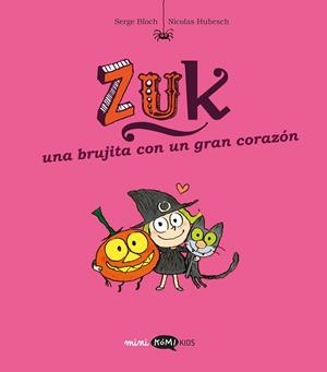 BRUJITA CON UN GRAN CORAZÓN, UNA (ZUK VOL. 6) | 9791387744229 | BLOCH, SERGE | Llibreria Drac - Llibreria d'Olot | Comprar llibres en català i castellà online