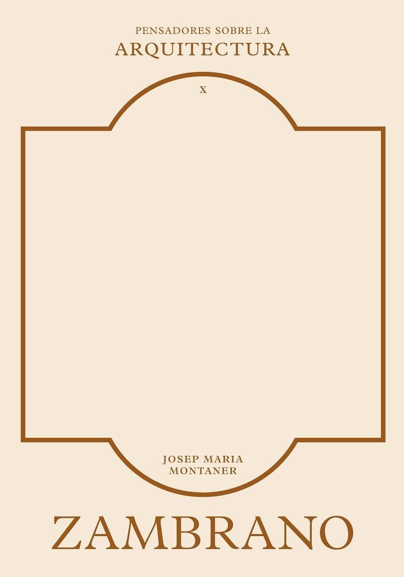 ZAMBRANO SOBRE LA ARQUITECTURA | 9788410121430 | MONTANER, JOSEP MARIA | Llibreria Drac - Librería de Olot | Comprar libros en catalán y castellano online