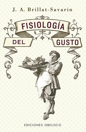 FISIOLOGÍA DEL GUSTO (N.E.) | 9788491117667 | BRILLAT-SAVARIN, JEAN ANTHELME | Llibreria Drac - Llibreria d'Olot | Comprar llibres en català i castellà online