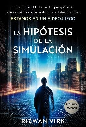 HIPÓTESIS DE LA SIMULACIÓN, LA | 9788441552944 | RIZWAN, VIRK | Llibreria Drac - Llibreria d'Olot | Comprar llibres en català i castellà online
