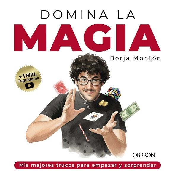 DOMINA LA MAGIA. LOS MEJORES TRUCOS PARA SORPRENDER | 9791387775209 | MONTÓN, BORJA | Llibreria Drac - Llibreria d'Olot | Comprar llibres en català i castellà online