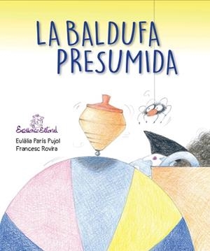 BALDUFA PRESUMIDA, LA | 9791399082371 | PARÍS, EULÀLIA | Llibreria Drac - Llibreria d'Olot | Comprar llibres en català i castellà online