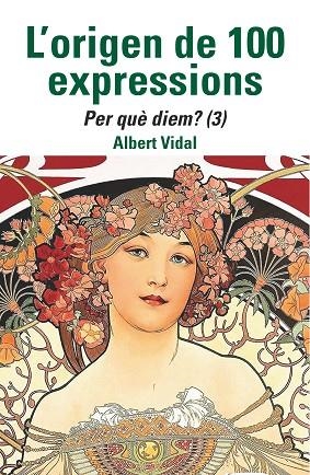 ORIGEN DE 100 EXPRESSIONS. PER QUÈ DIEM...? (3), L' | 9788472461970 | VIDAL, ALBERT | Llibreria Drac - Llibreria d'Olot | Comprar llibres en català i castellà online