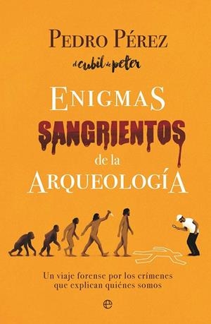 ENIGMAS SANGRIENTOS DE LA ARQUEOLOGÍA | 9788410942806 | PÉREZ, PEDRO | Llibreria Drac - Llibreria d'Olot | Comprar llibres en català i castellà online