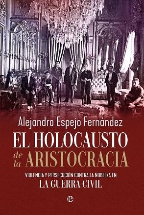 HOLOCAUSTO DE LA ARISTOCRACIA, EL | 9788410942776 | ESPEJO FERNÁNDEZ, ALEJANDRO | Llibreria Drac - Llibreria d'Olot | Comprar llibres en català i castellà online