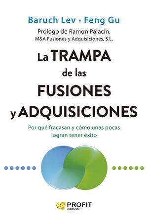 TRAMPA DE LAS FUSIONES Y ADQUISICIONES, LA | 9791387796167 | LEV, BARUCH; GU, FENG | Llibreria Drac - Librería de Olot | Comprar libros en catalán y castellano online