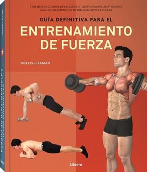 GUIA DEFINITIVA PARA ENTRENAMIENTO DE FUERZA | 9789463593977 | LIEBMAN, HOLLIS | Llibreria Drac - Llibreria d'Olot | Comprar llibres en català i castellà online
