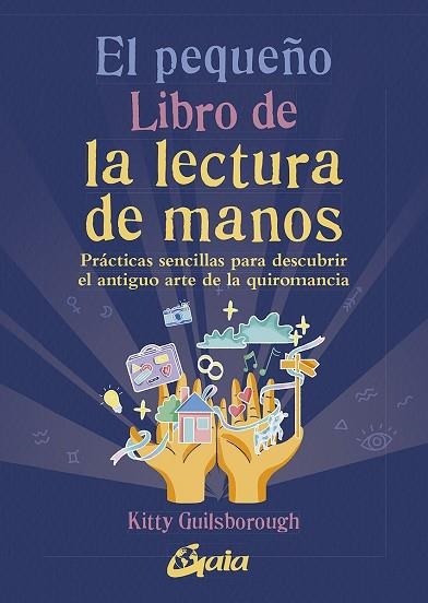 PEQUEÑO LIBRO DE LA LECTURA DE MANOS, EL | 9788411080071 | GUILSBOROUGH, KITTY | Llibreria Drac - Librería de Olot | Comprar libros en catalán y castellano online