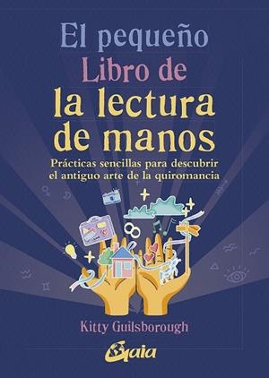 PEQUEÑO LIBRO DE LA LECTURA DE MANOS, EL | 9788411080071 | GUILSBOROUGH, KITTY | Llibreria Drac - Librería de Olot | Comprar libros en catalán y castellano online