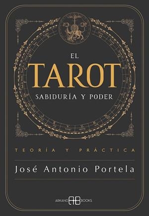 TAROT, EL. SABIDURÍA Y PODER | 9788419510976 | PORTELA, JOSÉ ANTONIO | Llibreria Drac - Librería de Olot | Comprar libros en catalán y castellano online