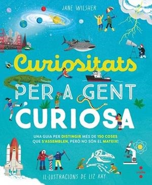 CURIOSITATS PER A GENT CURIOSA | 9788466160193 | WILSHER, JANE | Llibreria Drac - Llibreria d'Olot | Comprar llibres en català i castellà online
