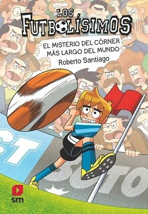 MISTERIO DEL CÓRNER MÁS LARGO DEL MUNDO, EL (LOS FUTBOLÍSIMOS 29) | 9788410553842 | SANTIAGO, ROBERTO | Llibreria Drac - Llibreria d'Olot | Comprar llibres en català i castellà online
