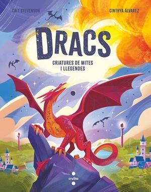 DRACS. CRIATURES DE MITES I LLEGENDES | 9788466160162 | STEVENSON, CAIT | Llibreria Drac - Llibreria d'Olot | Comprar llibres en català i castellà online