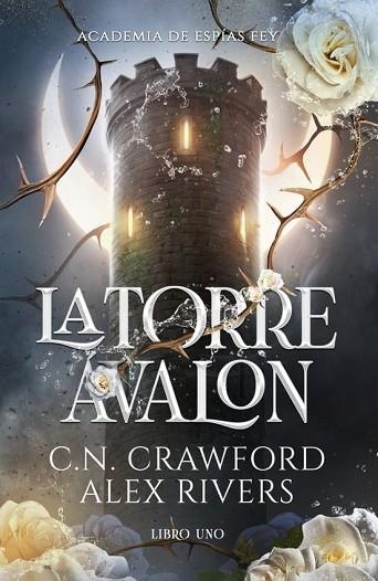 TORRE ÁVALON, LA (ACADEMIA DE ESPÍAS FEY, LIBRO I) | 9788410116122 | RIVERS, ALEX; CRAWFORD, C.N. | Llibreria Drac - Librería de Olot | Comprar libros en catalán y castellano online