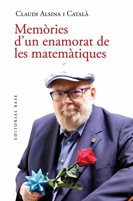MEMÒRIES D’UN ENAMORAT DE LES MATEMÀTIQUES | 9791387728311 | ALSINA CATALÀ, CLAUDI | Llibreria Drac - Llibreria d'Olot | Comprar llibres en català i castellà online