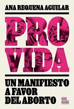 PROVIDA UN MANIFIESTO A FAVOR DEL ABORTO | 9788416245567 | REQUENA AGUIILAR, ANA | Llibreria Drac - Llibreria d'Olot | Comprar llibres en català i castellà online