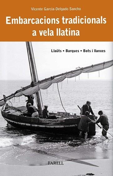 EMBARCACIONS TRADICIONALS A VELA LLATINA | 9788410211025 | GARCIA-DELGADO SANCHO, VICENTE | Llibreria Drac - Librería de Olot | Comprar libros en catalán y castellano online