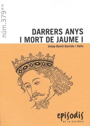 DARRERS ANYS I MORT DE JAUME I | 9788423209200 | GARRIDO VALLS, JOSEP-DAVID | Llibreria Drac - Llibreria d'Olot | Comprar llibres en català i castellà online