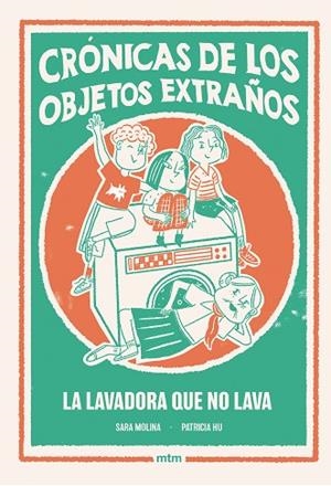 LAVADORA QUE NO LAVA, LA (CRÓNICAS DE LOS OBJETOS EXTRAÑOS, 1) | 9788410407527 | MOLINA ROGÉS, SARA | Llibreria Drac - Llibreria d'Olot | Comprar llibres en català i castellà online