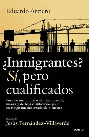 ¿INMIGRANTES? SÍ, PERO CUALIFICADOS | 9788423440269 | ARRIERO, EDUARDO | Llibreria Drac - Llibreria d'Olot | Comprar llibres en català i castellà online