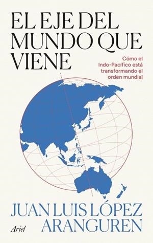 EJE DEL MUNDO QUE VIENE, EL | 9788434440517 | LÓPEZ ARANGUREN, JUAN LUIS | Llibreria Drac - Llibreria d'Olot | Comprar llibres en català i castellà online