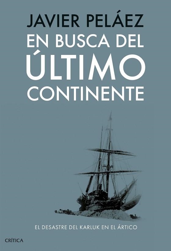 EN BUSCA DEL ÚLTIMO CONTINENTE | 9788491998433 | PELÁEZ, JAVIER | Llibreria Drac - Llibreria d'Olot | Comprar llibres en català i castellà online