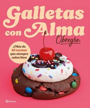 GALLETAS CON ALMA (OBREGÓN) | 9788408318781 | OBREGÓN, ALMA | Llibreria Drac - Llibreria d'Olot | Comprar llibres en català i castellà online