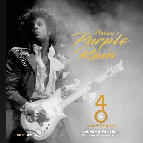PRINCE & PURPLE RAIN. 40 ANIVERSARIO | 9788448043698 | SWENSSON, ANDREA | Llibreria Drac - Librería de Olot | Comprar libros en catalán y castellano online