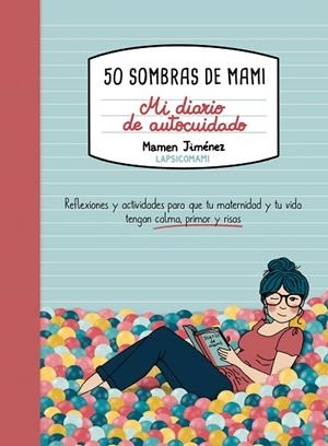 50 SOMBRAS DE MAMI. MI DIARIO DE AUTOCUIDADO | 9791387761806 | JIMÉNEZ, MAMEN | Llibreria Drac - Llibreria d'Olot | Comprar llibres en català i castellà online