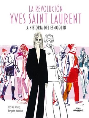 REVOLUCIÓN YVES SAINT LAURENT, LA | 9791387761516 | HUI PHANG, LOO; BACHELIER, BENJAMIN | Llibreria Drac - Llibreria d'Olot | Comprar llibres en català i castellà online
