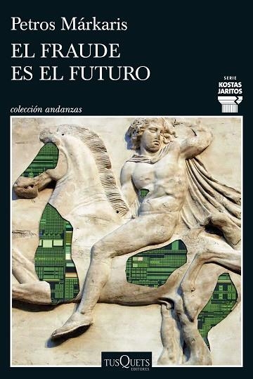 FRAUDE ES EL FUTURO, EL (SERIE KOSTAS JARITOS 17) | 9788411077699 | MÁRKARIS, PETROS | Llibreria Drac - Llibreria d'Olot | Comprar llibres en català i castellà online
