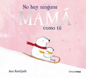 NO HAY NINGUNA MAMÁ COMO TÚ | 9788408310983 | RACKLYEFT, JESS | Llibreria Drac - Llibreria d'Olot | Comprar llibres en català i castellà online