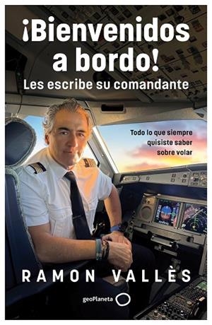 ¡BIENVENIDOS A BORDO! LES ESCRIBE SU COMANDANTE | 9788408314530 | VALLÈS, RAMON | Llibreria Drac - Librería de Olot | Comprar libros en catalán y castellano online