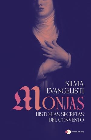 MONJAS: HISTORIAS SECRETAS DEL CONVENTO | 9791387869434 | EVANGELISTI, SILVIA | Llibreria Drac - Librería de Olot | Comprar libros en catalán y castellano online