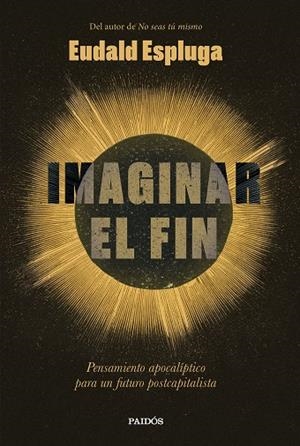 IMAGINAR EL FIN | 9788449345234 | ESPLUGA, EUDALD | Llibreria Drac - Librería de Olot | Comprar libros en catalán y castellano online
