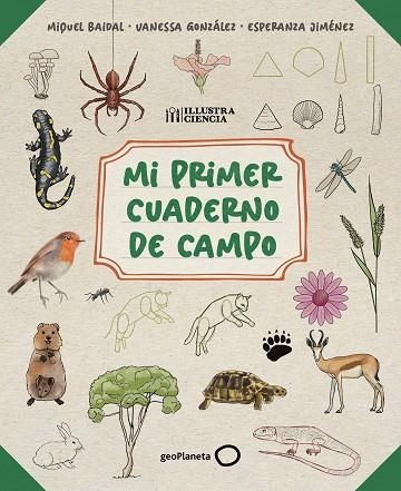 MI PRIMER CUADERNO DE CAMPO | 9788408318514 | BAIDAL, MIQUEL; JIMÉNEZ, ESPERANZA; GONZÁLEZ, VANESSA | Llibreria Drac - Llibreria d'Olot | Comprar llibres en català i castellà online