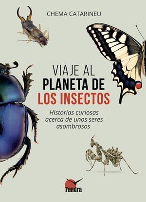 VIAJE AL PLANETA DE LOS INSECTOS | 9791387759223 | CATARINEU, CHEMA | Llibreria Drac - Llibreria d'Olot | Comprar llibres en català i castellà online