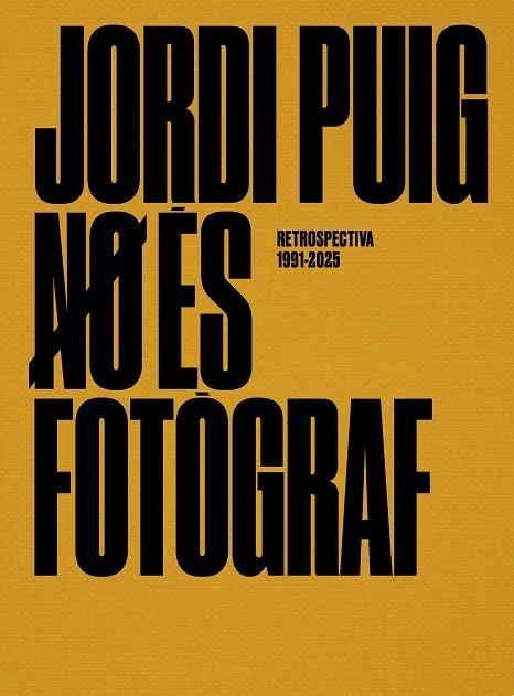 JORDI PUIG NO ÉS FOTÒGRAF, RETROSPECTIVA 1991-2025 | 9791399023916 | PUIG CASTELLANO, JORDI | Llibreria Drac - Llibreria d'Olot | Comprar llibres en català i castellà online