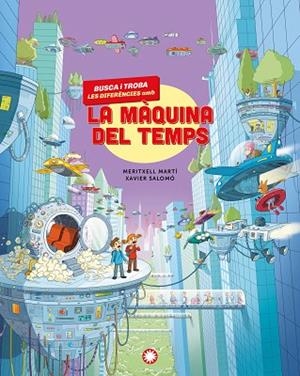 BUSCA I TROBA LES DIFERÈNCIES AMB LA MÀQUINA DEL TEMPS | 9791387614232 | MARTÍ, MERITXELL | Llibreria Drac - Librería de Olot | Comprar libros en catalán y castellano online