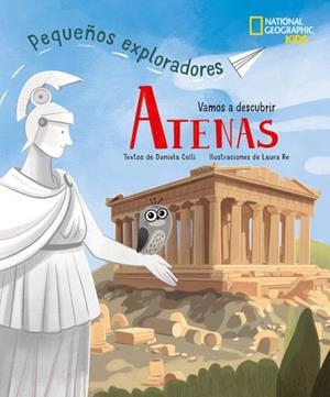 ATENAS PEQUEÑOS EXPLORADORES (NATIONAL GEOGRAPHIC KIDS 2026) | 9788854061583 | CELLI, DANIELA | Llibreria Drac - Librería de Olot | Comprar libros en catalán y castellano online
