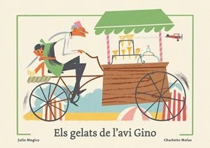 GELATS DE L'AVI GINO, ELS | 9788419262950 | MUGICA, JULIE | Llibreria Drac - Librería de Olot | Comprar libros en catalán y castellano online