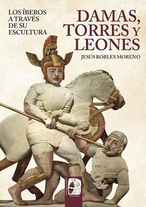 DAMAS, TORRES Y LEONES | 9791399078893 | ROBLES MORENO, JESÚS | Llibreria Drac - Llibreria d'Olot | Comprar llibres en català i castellà online