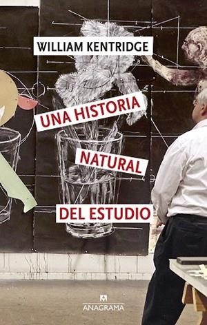 HISTORIA NATURAL DEL ESTUDIO, UNA | 9788433949349 | KENTRIDGE, WILLIAM | Llibreria Drac - Librería de Olot | Comprar libros en catalán y castellano online