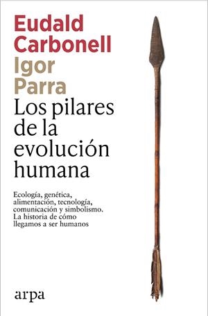 PILARES DE LA EVOLUCIÓN HUMANA, LOS | 9791387833541 | CARBONELL, EUDALD; PARRA, IGOR | Llibreria Drac - Llibreria d'Olot | Comprar llibres en català i castellà online
