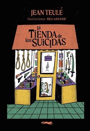 TIENDA DE LOS SUICIDAS, LA | 9791399130003 | TEULÉ, JEAN | Llibreria Drac - Llibreria d'Olot | Comprar llibres en català i castellà online