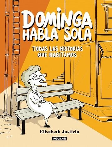 DOMINGA HABLA SOLA - TODAS LAS HISTORIAS QUE HABITAMOS | 9788403526471 | JUSTICIA, ELISABETH | Llibreria Drac - Llibreria d'Olot | Comprar llibres en català i castellà online