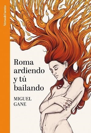 ROMA ARDIENDO Y TÚ BAILANDO | 9788403523319 | GANE, MIGUEL | Llibreria Drac - Llibreria d'Olot | Comprar llibres en català i castellà online