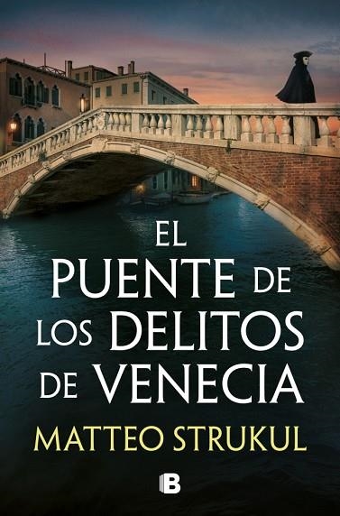 PUENTE DE LOS DELITOS DE VENECIA (LAS PESQUISAS DE CANALETTO 2) | 9788466683494 | STRUKUL, MATTEO | Llibreria Drac - Librería de Olot | Comprar libros en catalán y castellano online
